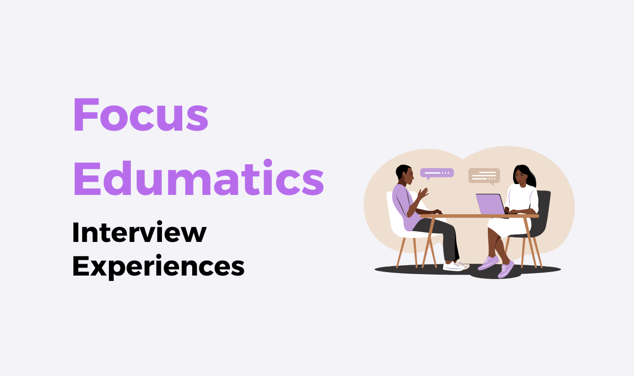 Focus Edumatics Interview Experiences